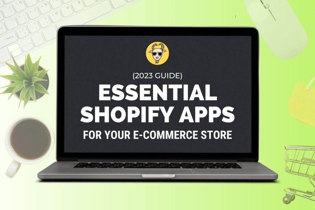 Most Essential Apps for Shopify Stores in 2023